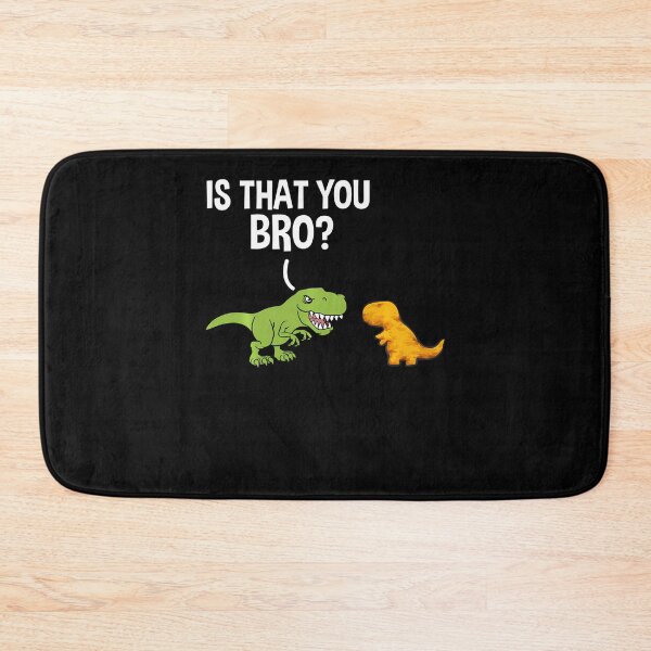 Item preview, Dino Nuggets Is That You Bro Dinosaur Chicken Nugget designed and sold by JanJanie1.