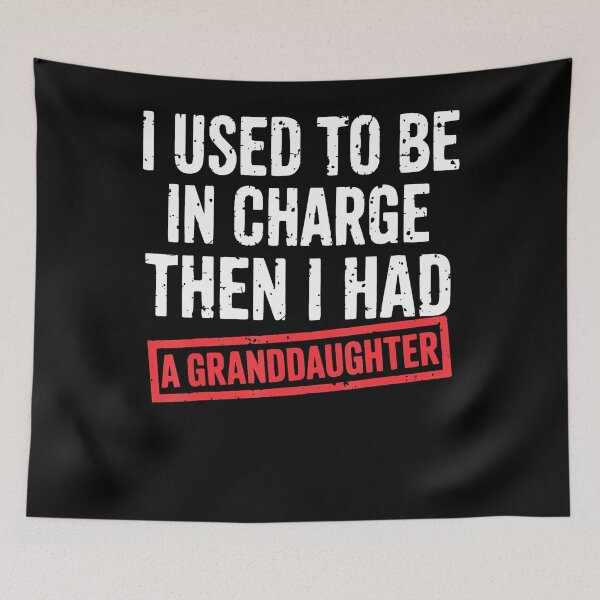 Item preview, I Used To Be In Charge Then I Had A Granddaughter designed and sold by JanJanie1.