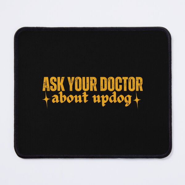 Item preview, Ask Your Doctor About Updog designed and sold by timberbradbur.