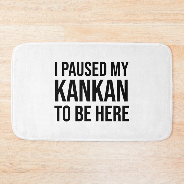 Item preview, I Paused My Kankan To Be Here Funny Meme designed and sold by Garstshop.