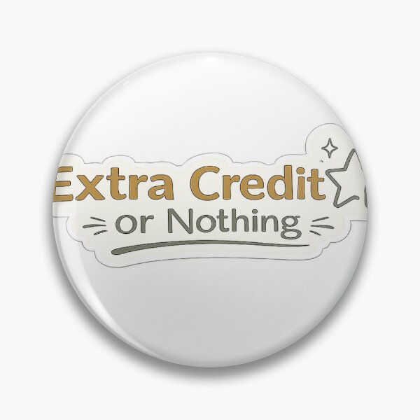 Item preview, Extra Credit or Nothing designed and sold by InkPixell.