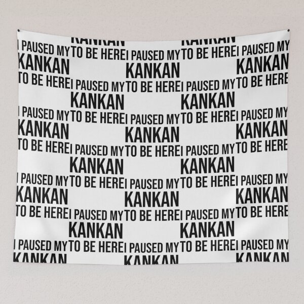 Item preview, I Paused My Kankan To Be Here Funny Meme designed and sold by Garstshop.