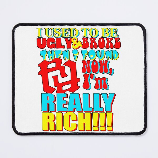 Item preview, I Used To Be Ugly And Broke Then I Found Rr Now Im Really Rich Kankan Rr designed and sold by Garstshop.