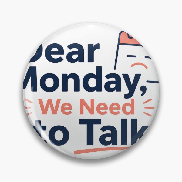 Item preview, Dear Monday, We Need to Talk designed and sold by InkPixell.
