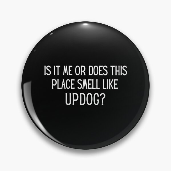 Item preview, Is It Me Or Does This Place Smell Like Updog designed and sold by timberbradbur.