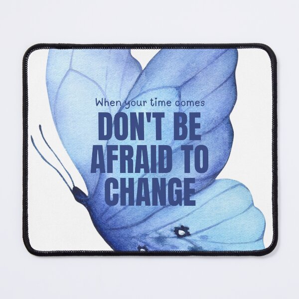 Item preview, When Your Time Comes Don't Be Afraid To Change Aesthetic Butterfly designed and sold by TD-series.