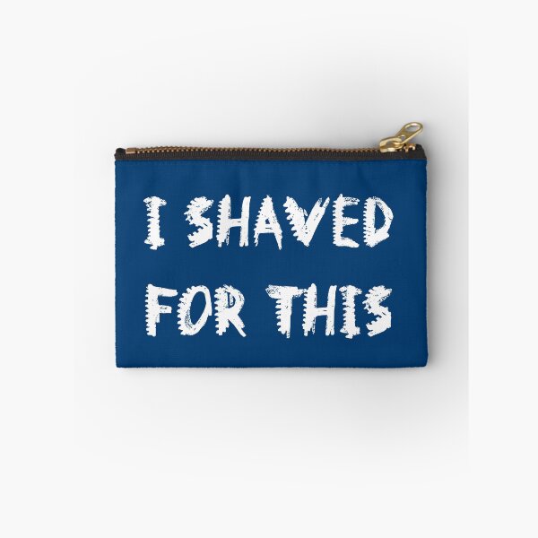 Item preview, I Shaved For This - WhiteFont designed and sold by QukiDesign.