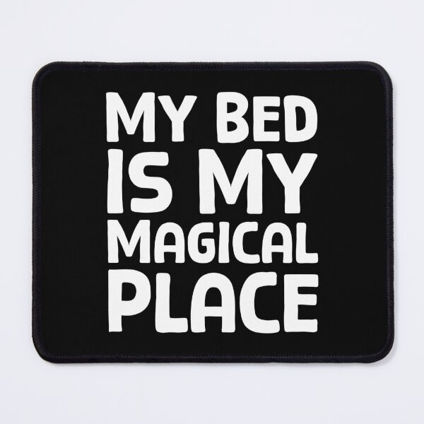 Item preview, My Bed Is My Magical Place - W_1 designed and sold by AhmedHelal24795.