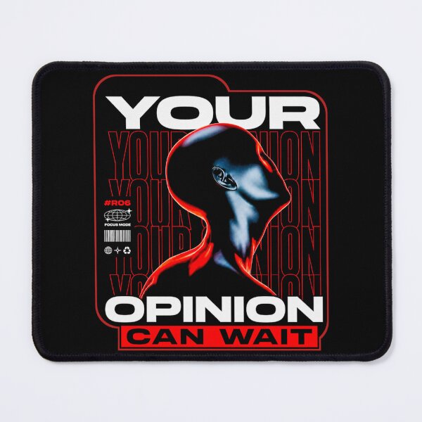 Item preview, Your Opinion Can Wait designed and sold by Noirvasca.