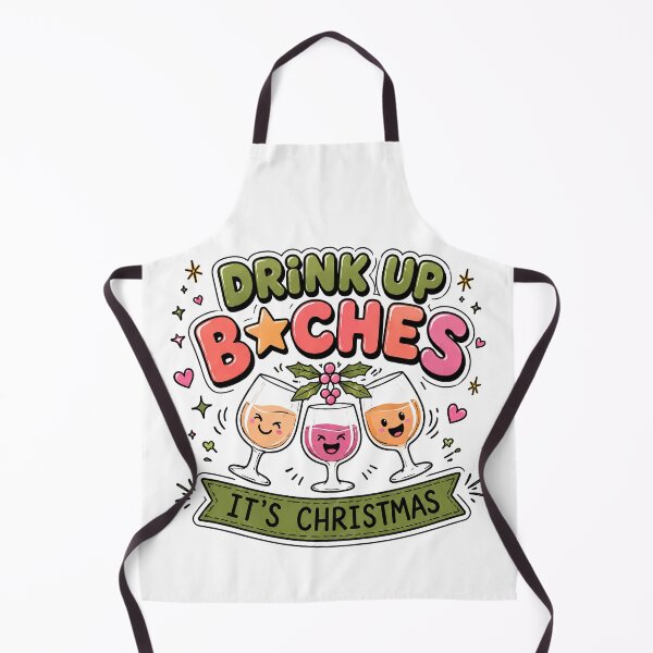 Item preview, Inappropriate Christmas, Drink Up Bitches It’s Christmas Funny Inappropriate Christmas designed and sold by graphic-genie.