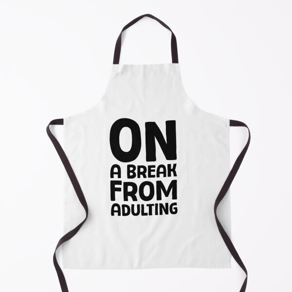 Item preview, On A Break From Adulting - B_1 designed and sold by AhmedHelal24795.
