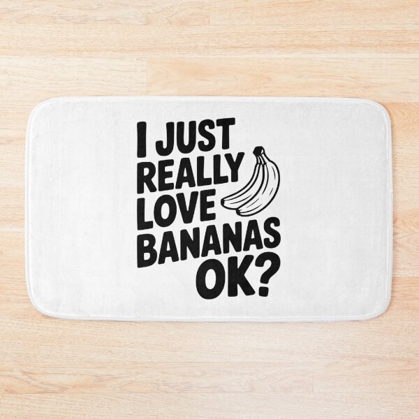 Item preview, I Just Really Love Bananas Ok? designed and sold by Frank Ring.