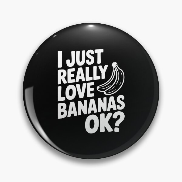 Item preview, I Just Really Love Bananas Ok? designed and sold by Frank Ring.