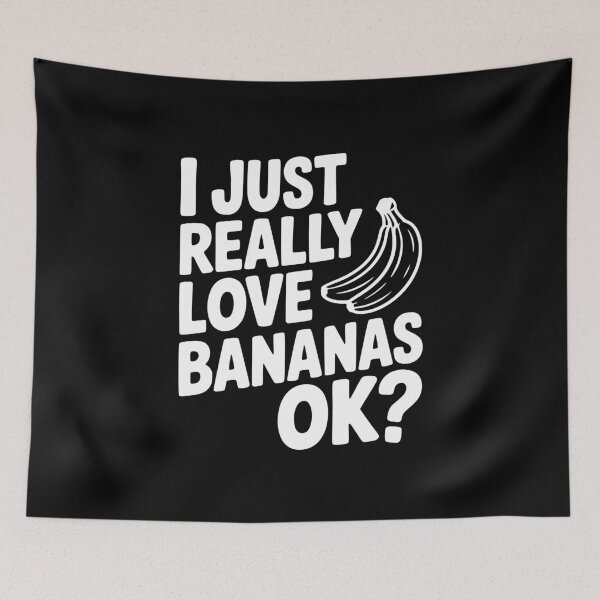 Item preview, I Just Really Love Bananas Ok? designed and sold by Frank Ring.