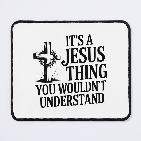 Item preview, It's a Jesus Thing You Wouldn't Understand designed and sold by Frank Ring.