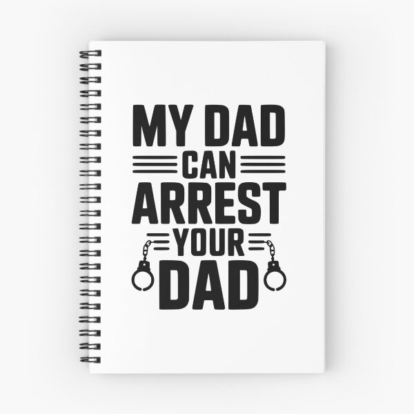 Item preview, My Dad Can Arrest Your Dad designed and sold by Frank Ring.