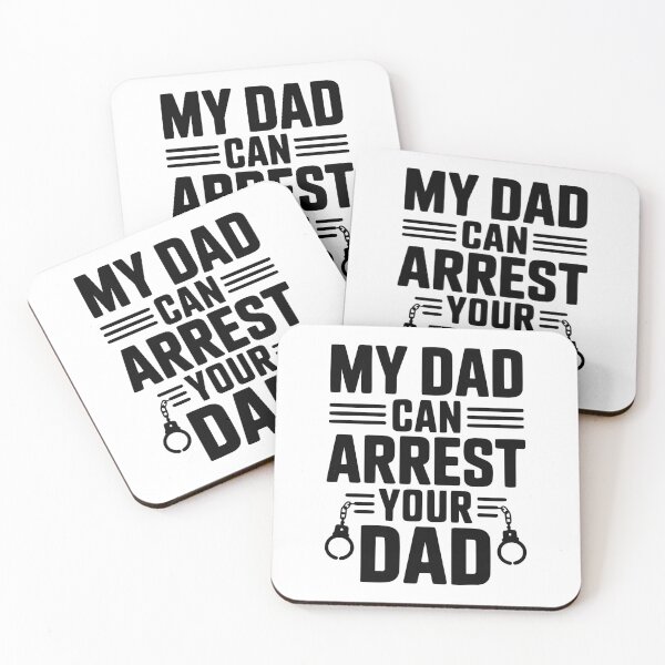 Item preview, My Dad Can Arrest Your Dad designed and sold by Frank Ring.