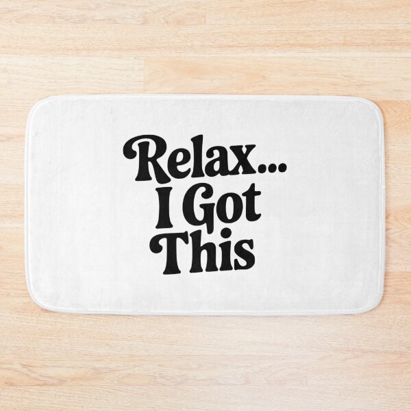 Item preview, Relax... I Got This designed and sold by Frank Ring.