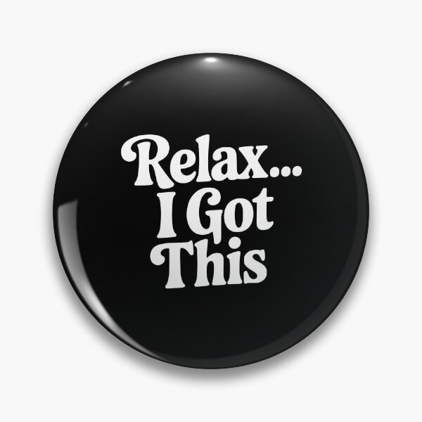 Item preview, Relax... I Got This designed and sold by Frank Ring.