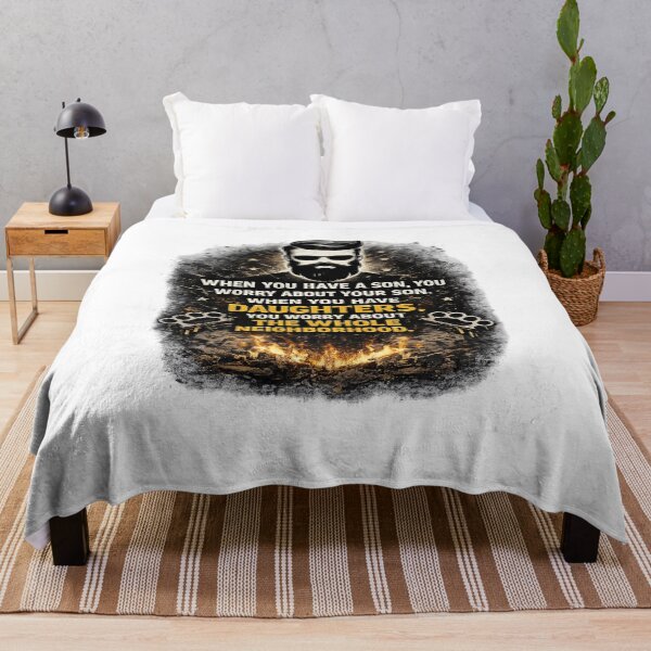 Item preview, When you have a son, you worry about your son. When you have daughters, you worry about the whole neighborhood. designed and sold by Jack W Art.