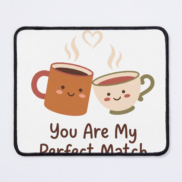 Item preview, You Are My Perfect Match Coffee Tea Couple designed and sold by BobbyTee Merch.