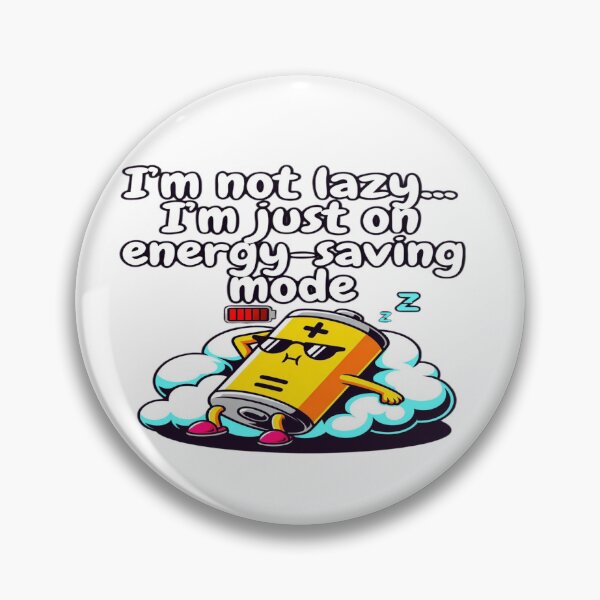 Item preview, I'm Not Lazy, I'm Just on Energy-Saving Mode | Funny Battery Recharge Humor T-Shirt | Lazy Introvert Sleep Gift designed and sold by Sushikidsntoddlers.