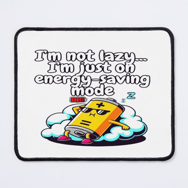 Item preview, I'm Not Lazy, I'm Just on Energy-Saving Mode | Funny Battery Recharge Humor T-Shirt | Lazy Introvert Sleep Gift designed and sold by Sushikidsntod.