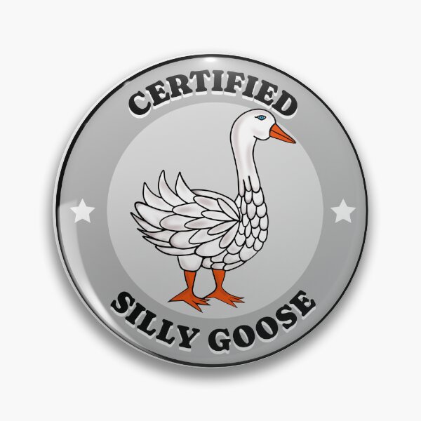 Item preview, Certified Silly Goose Badge  designed and sold by Sartoris Art.