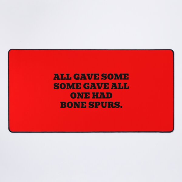 Item preview, All Gave Some Some Gave All One Had Bone Spurs designed and sold by WakeNBake-Tees.