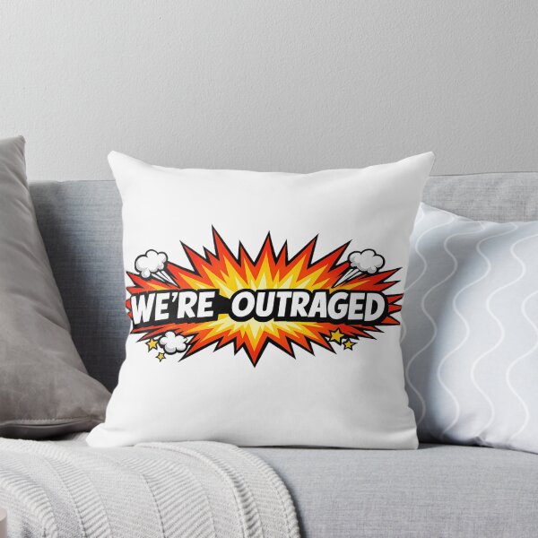 Item preview, We're Outraged! designed and sold by JustBeingNosy.