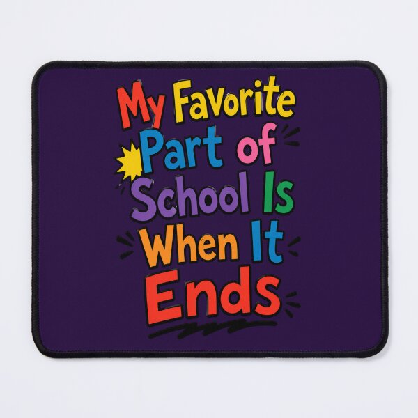Item preview, My Favorite Part Of School Is When It Ends designed and sold by Mattigiov.
