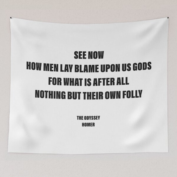 Item preview,  Men Lay Blame upon the Gods for Their Own Folly — The Odyssey Quote (White Version) designed and sold by LiteraryRelics.