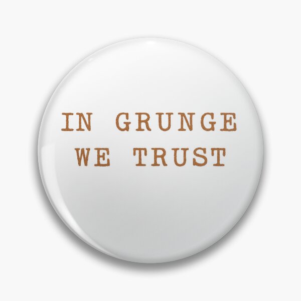 Item preview, In Grunge We Trust designed and sold by KinshipThings.