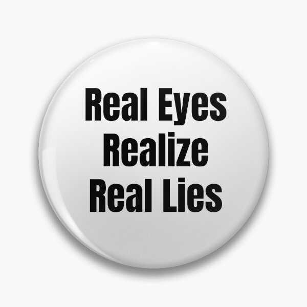 Item preview, Real Eyes Realize Real Lies Bold Typography Quote Gift designed and sold by WaviStudio.