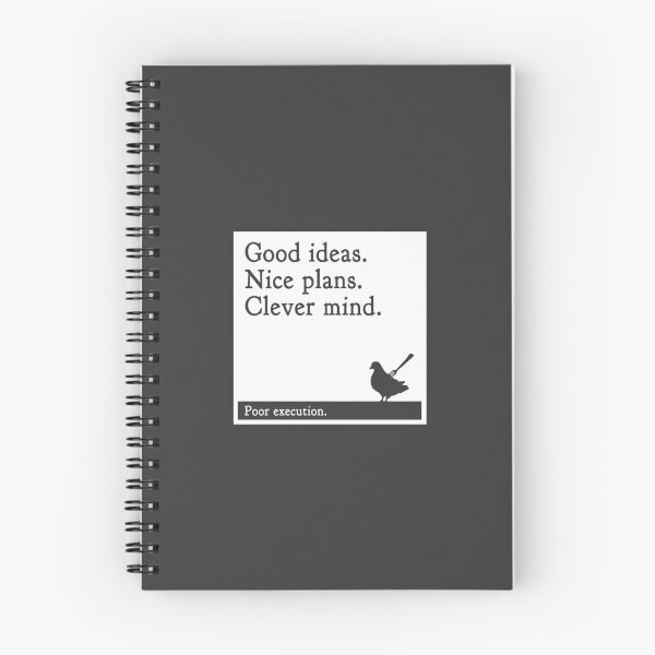 Item preview, Good Ideas, Nice Plans, Clever Mind, Poor Execution - Fine Pigeon Quote 12 designed and sold by Absolutely Fine Pigeon.