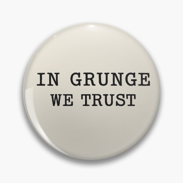 Item preview, In Grunge We Trust designed and sold by KinshipThings.