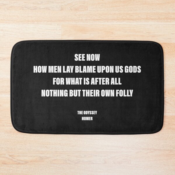 Item preview, Men Lay Blame upon the Gods for Their Own Folly — The Odyssey Quote (Black Version) designed and sold by LiteraryRelics.