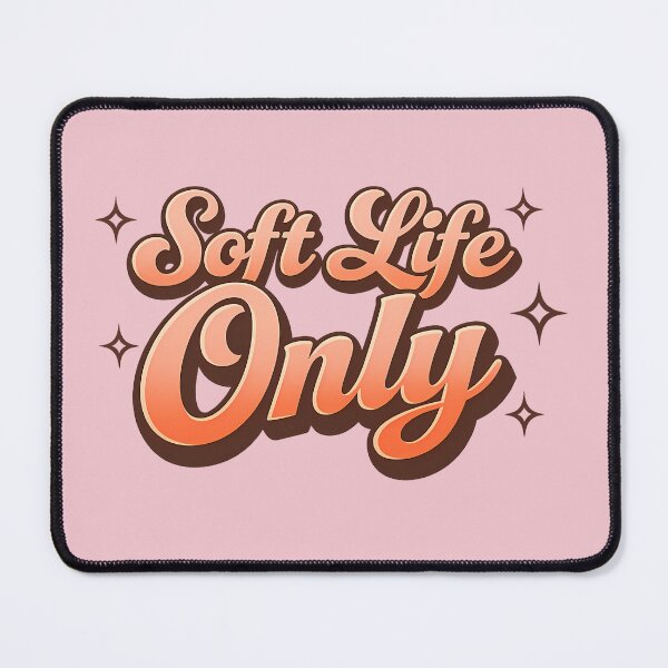 Item preview, Soft Life Only designed and sold by fadilow.