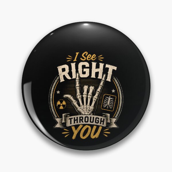 Item preview, ​I See Right Through You Funny Radiologic Technologist designed and sold by VinsendDraconi.