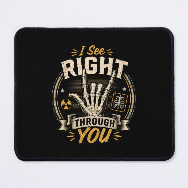 Item preview, I See Right Through You Funny Radiologic Technologist designed and sold by VinsendDraconi.
