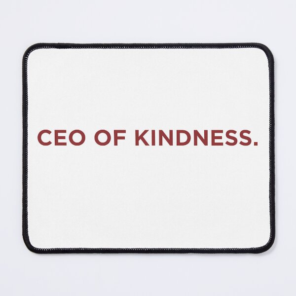 Item preview, CEO OF KINDNESS designed and sold by SignumShop.
