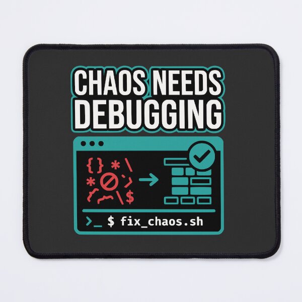 Item preview, Chaos Needs Debugging Developer Mindset designed and sold by Ixnor.