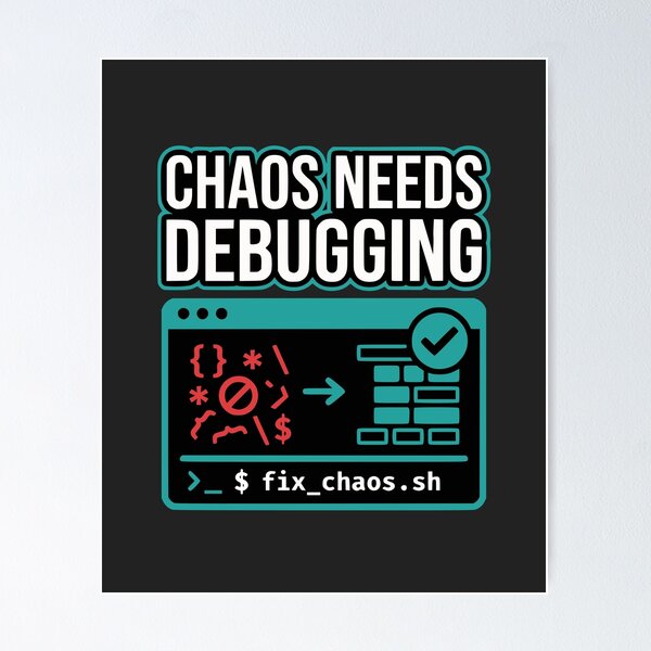 Item preview, Chaos Needs Debugging Developer Mindset designed and sold by Ixnor.