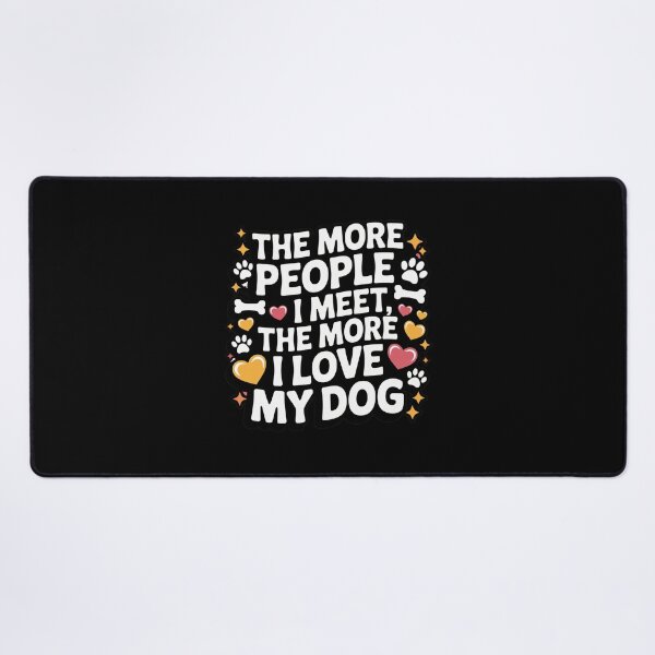 Item preview, More People I Meet Love My Dog Pet Animal Lover Graphic designed and sold by GiaoCalonas.
