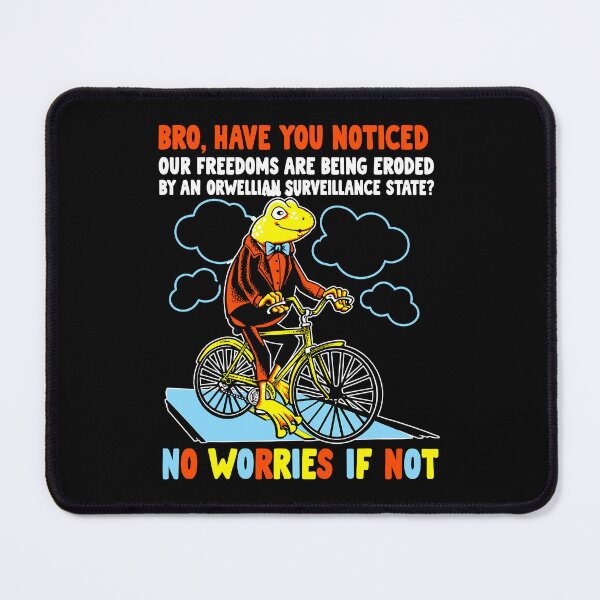 Item preview, Bro Have You Noticed Our Freedoms Are Being Eroded By An Overzealous Surveillance State designed and sold by Noctivyra.