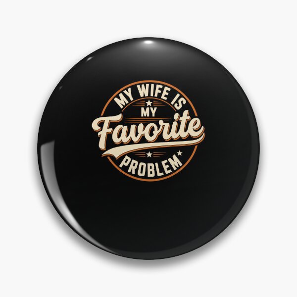 Item preview, My Wife Is My Favorite Problem Funny Marriage Quote designed and sold by ViniBall.