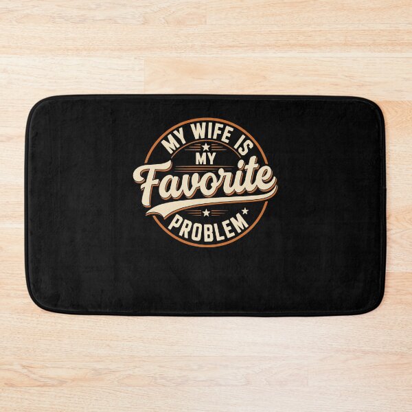 Item preview, My Wife Is My Favorite Problem Funny Marriage Quote designed and sold by ViniBall.
