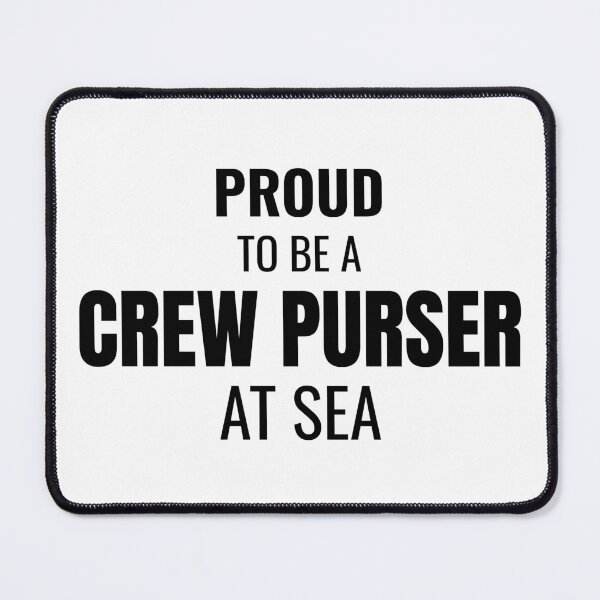 Item preview, Proud to be a Crew Purser at Sea (Black) designed and sold by ShipCrewNation.