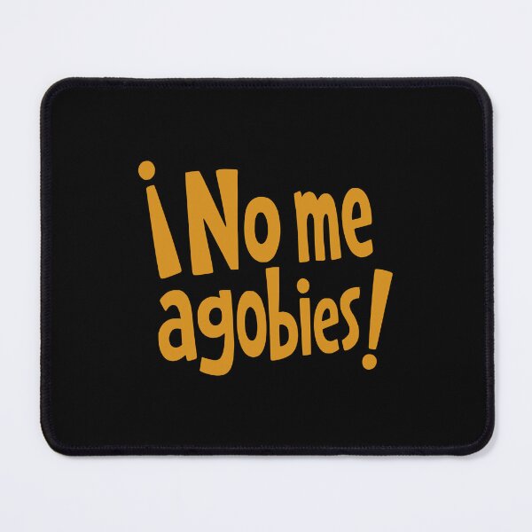 Item preview, No Me Agobies Spanish Don't Stress Me Out designed and sold by AntiqueImages.