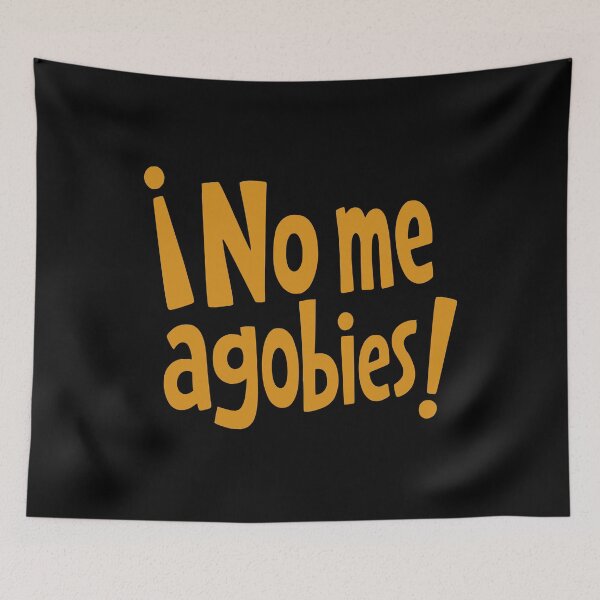 Item preview, No Me Agobies Spanish Don't Stress Me Out designed and sold by AntiqueImages.